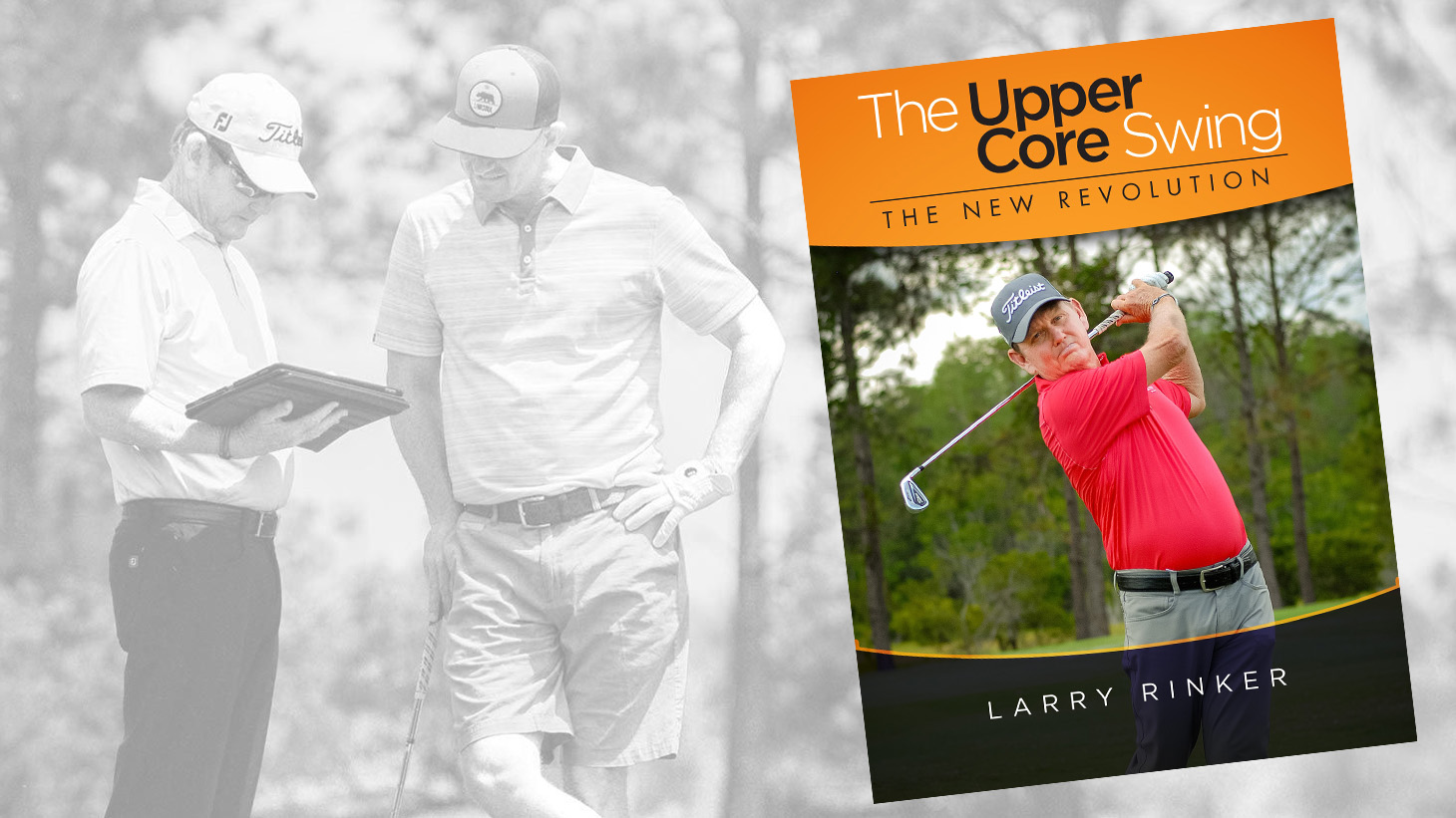 Larry Rinker And The Upper Core Swing Golf Tips Team Titleist